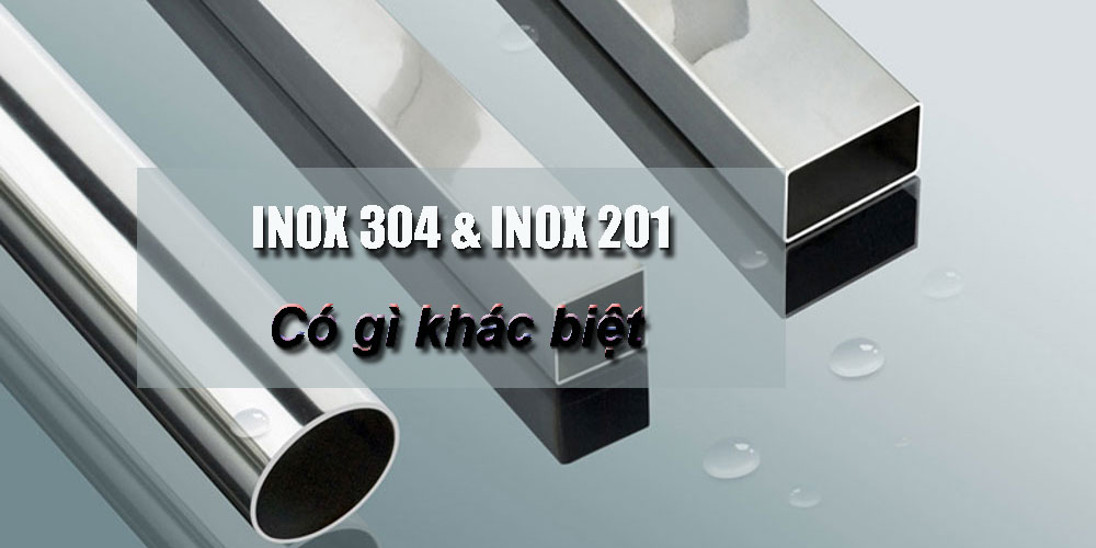 Cách phân biệt inox 304 và 201 phổ biến hiện nay