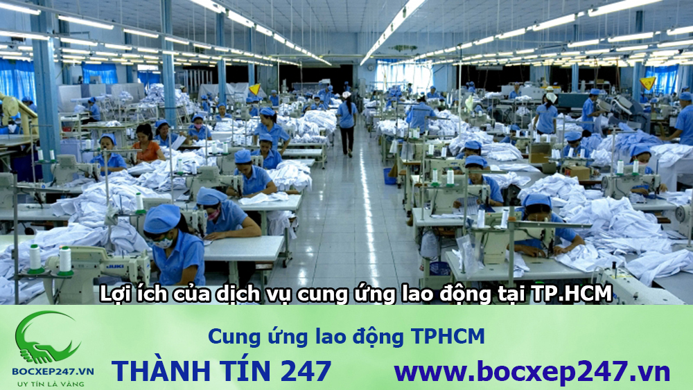 Lợi Ích Khi Sử Dụng Dịch Vụ Cung Ứng Lao Động Tại Thành Tín 247